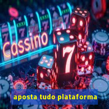 aposta tudo plataforma